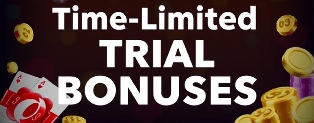 Time-Limited Trial Bonuses